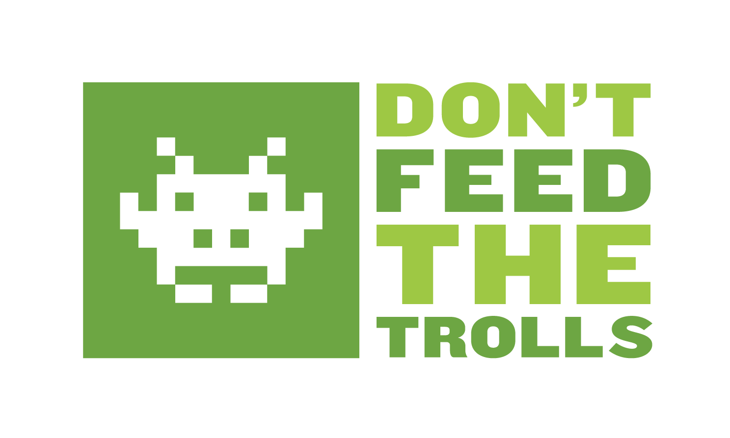 Don't feed the trolls!